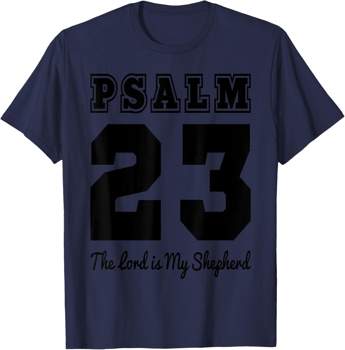 Christian Bible Verse Psalm 23 The LORD is my shepherd T-Shirt - T-Shirt | Navy