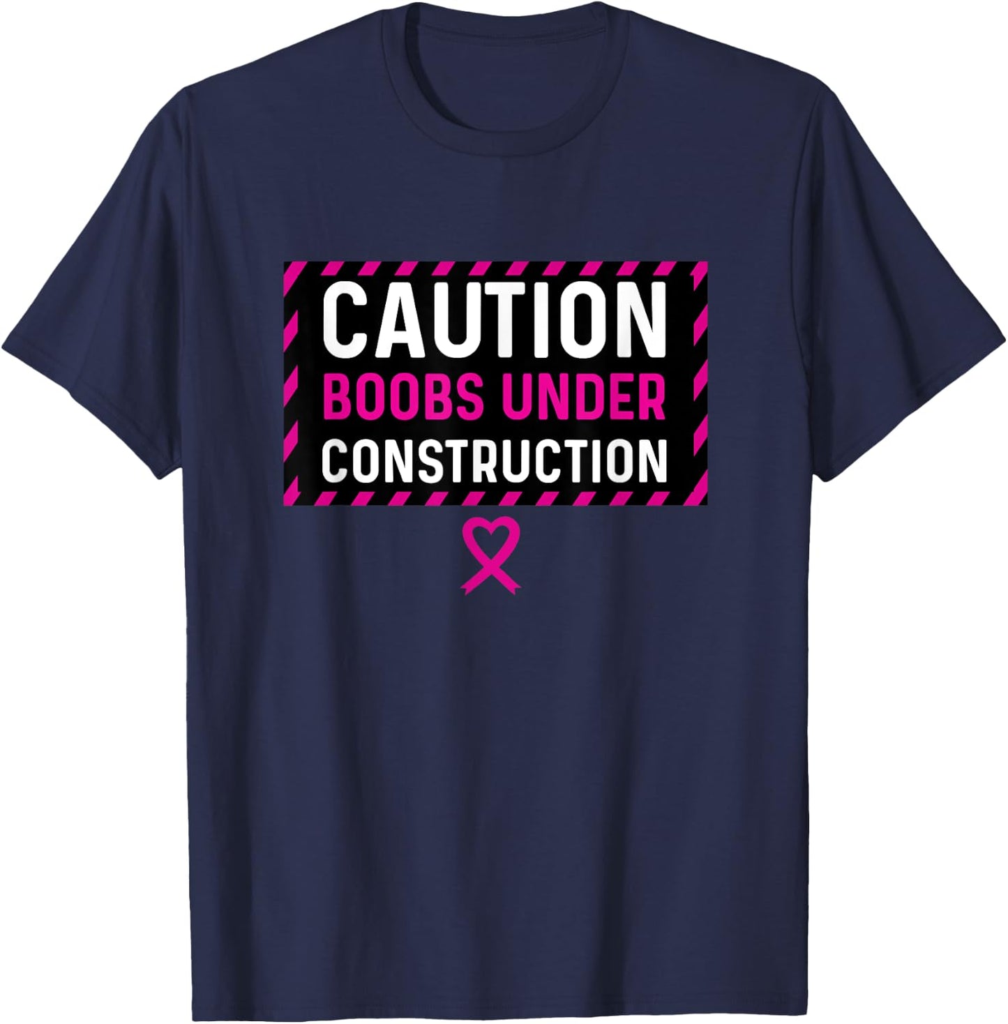 Boobs Under Construction Mastectomy Breast Cancer Survivor T-Shirt - T-Shirt | Navy