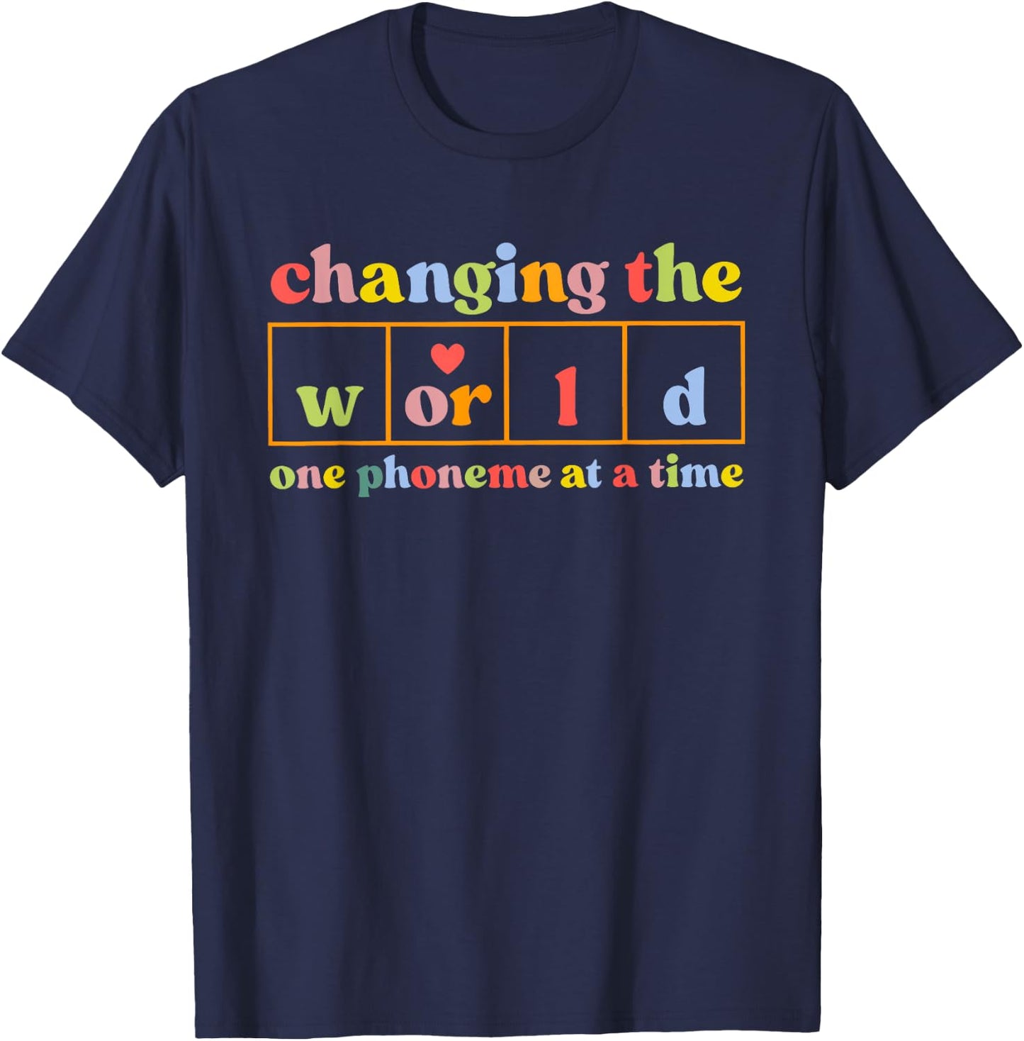 Changing The World One Phoneme At A Time Funny Saying Quote T-Shirt - T-Shirt | Navy