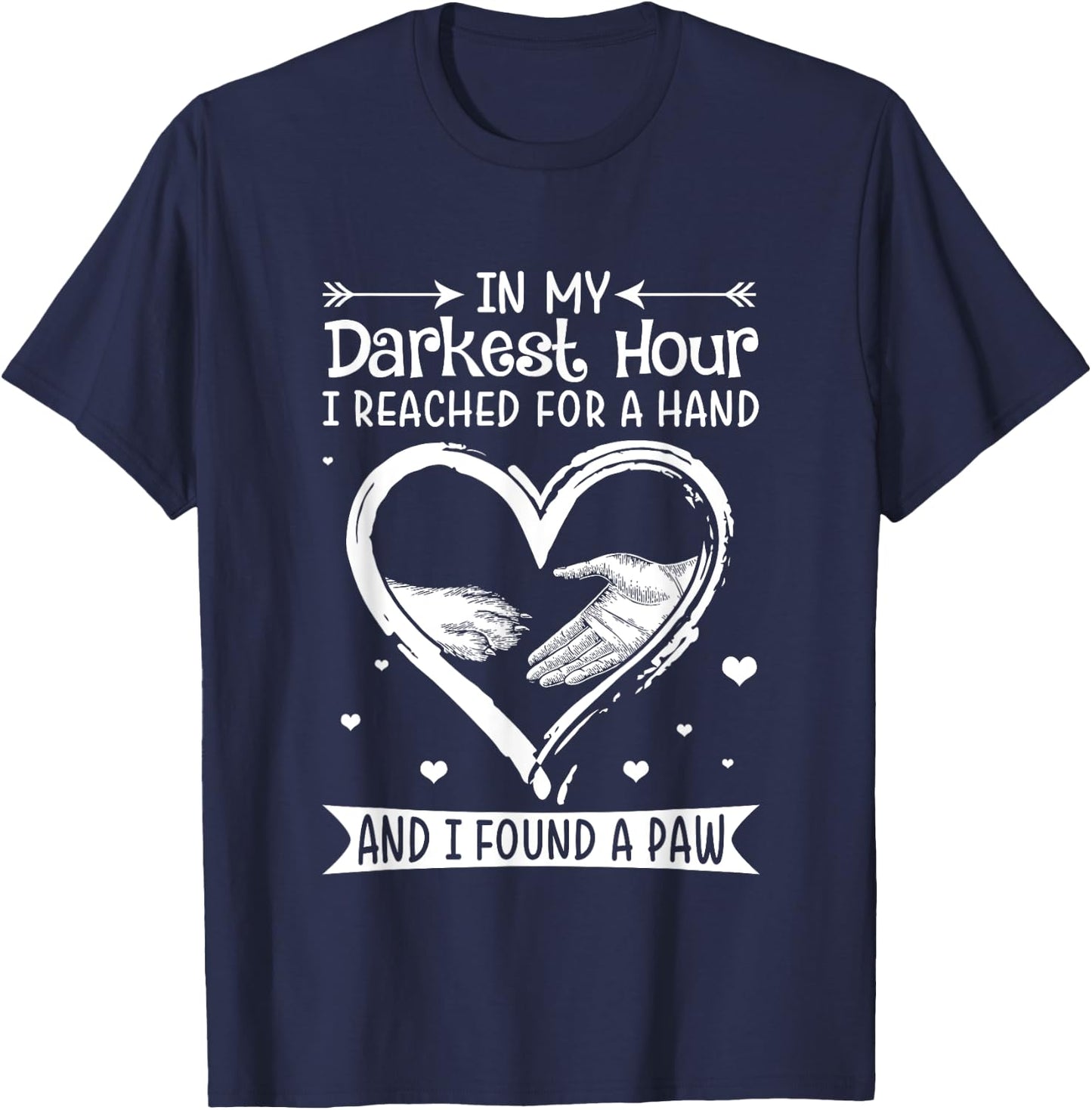 In My Darkest Hour I Reached For A Hand Shirt.in -Adults Black Dog T-Shirt - T-Shirt | Navy