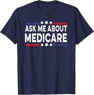 Ask Me About Medicare Health Insurance Consultant T-Shirt - T-Shirt | Navy