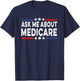 Ask Me About Medicare Health Insurance Consultant T-Shirt - T-Shirt | Navy