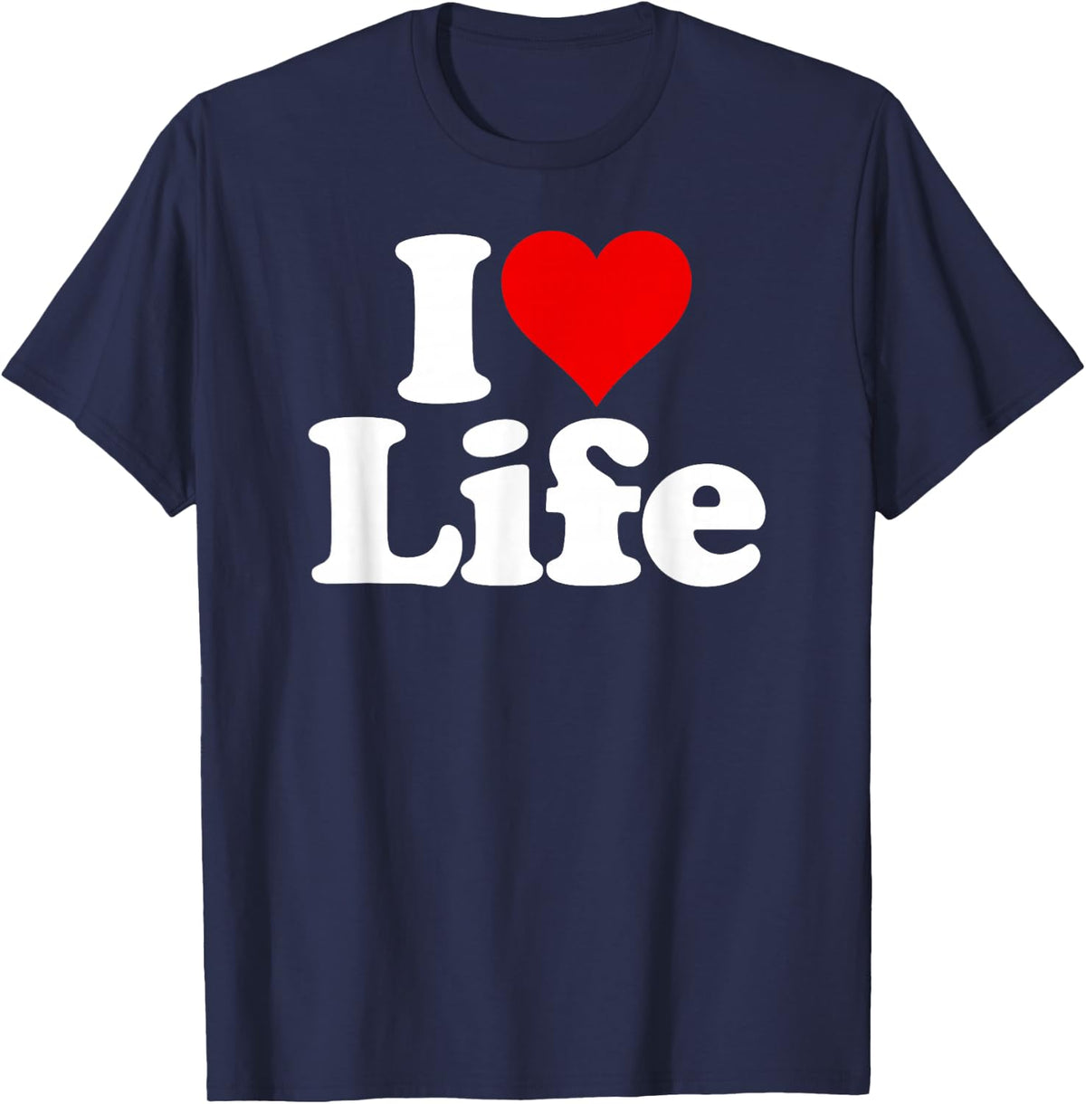 I Love Heart Life Living T-Shirt - T-Shirt | Navy