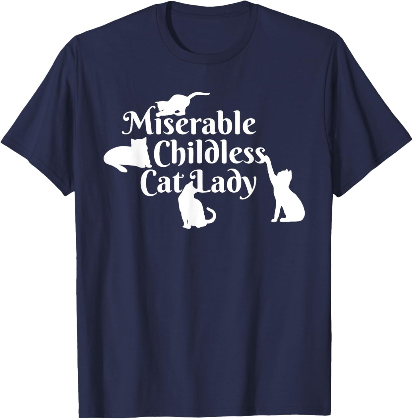 Miserable Childless Cat Lady T-Shirt - T-Shirt | Navy