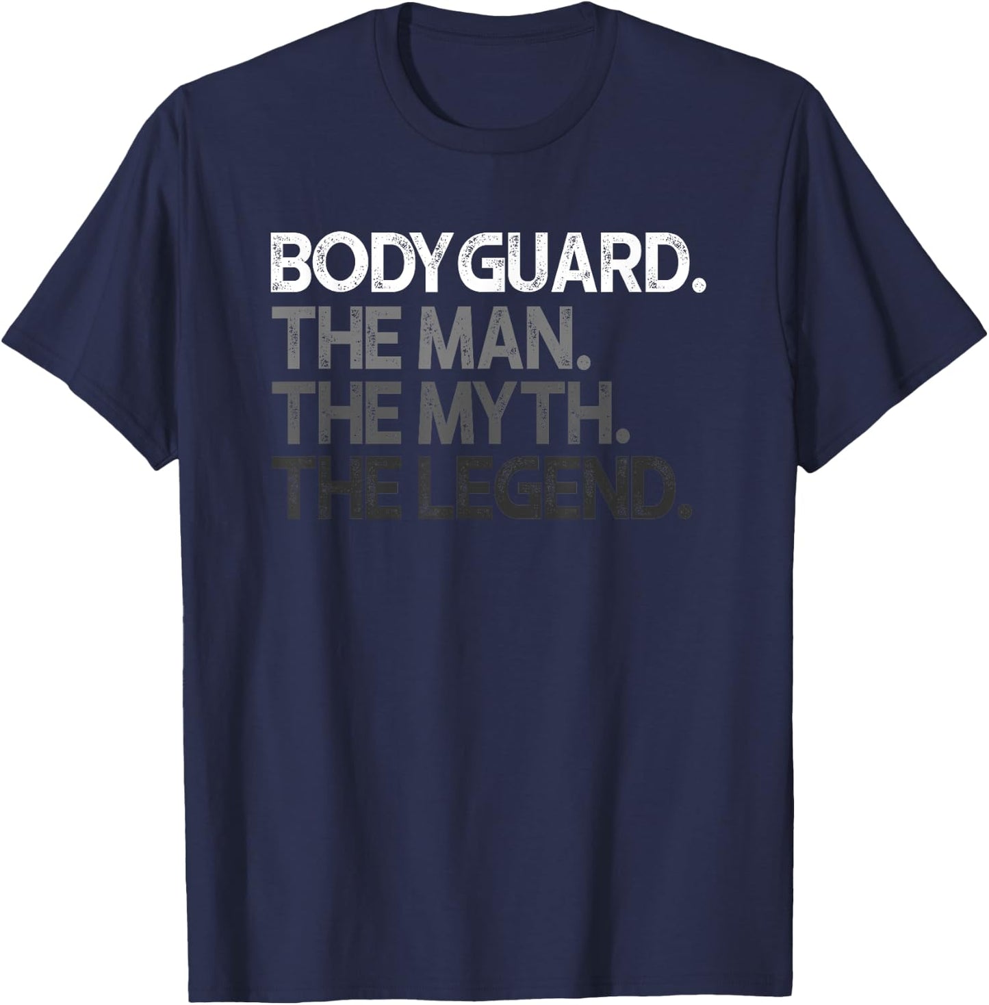 Bodyguard Gift Man Myth The Legend T-Shirt - T-Shirt | Navy