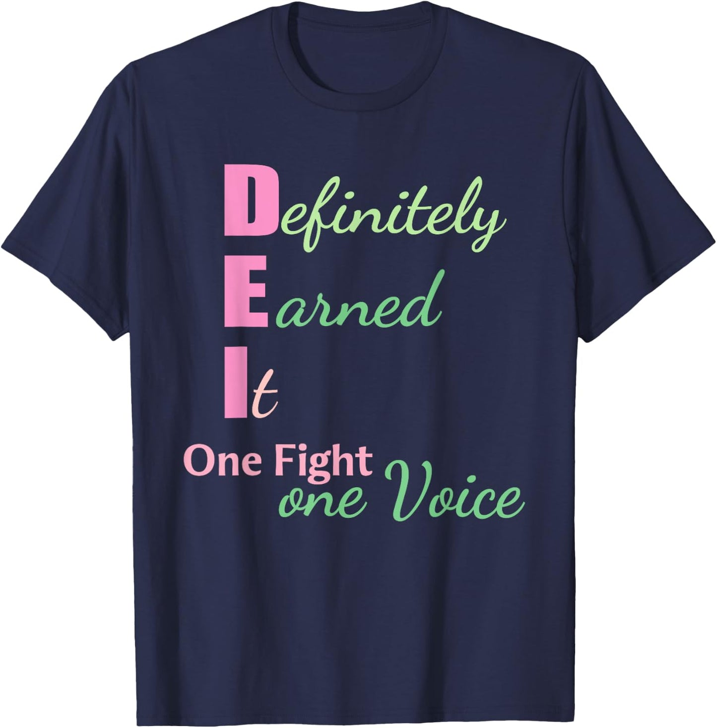 Definitely Earned It One Fight One Voice Funny T-Shirt - T-Shirt | Navy