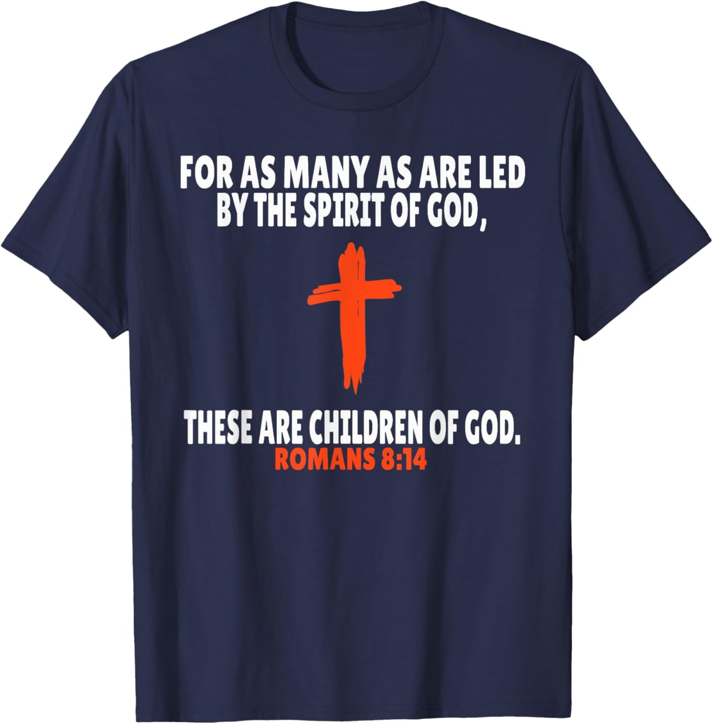 Romans 8:14 Bible Verses Scripture T-Shirt - T-Shirt | Navy
