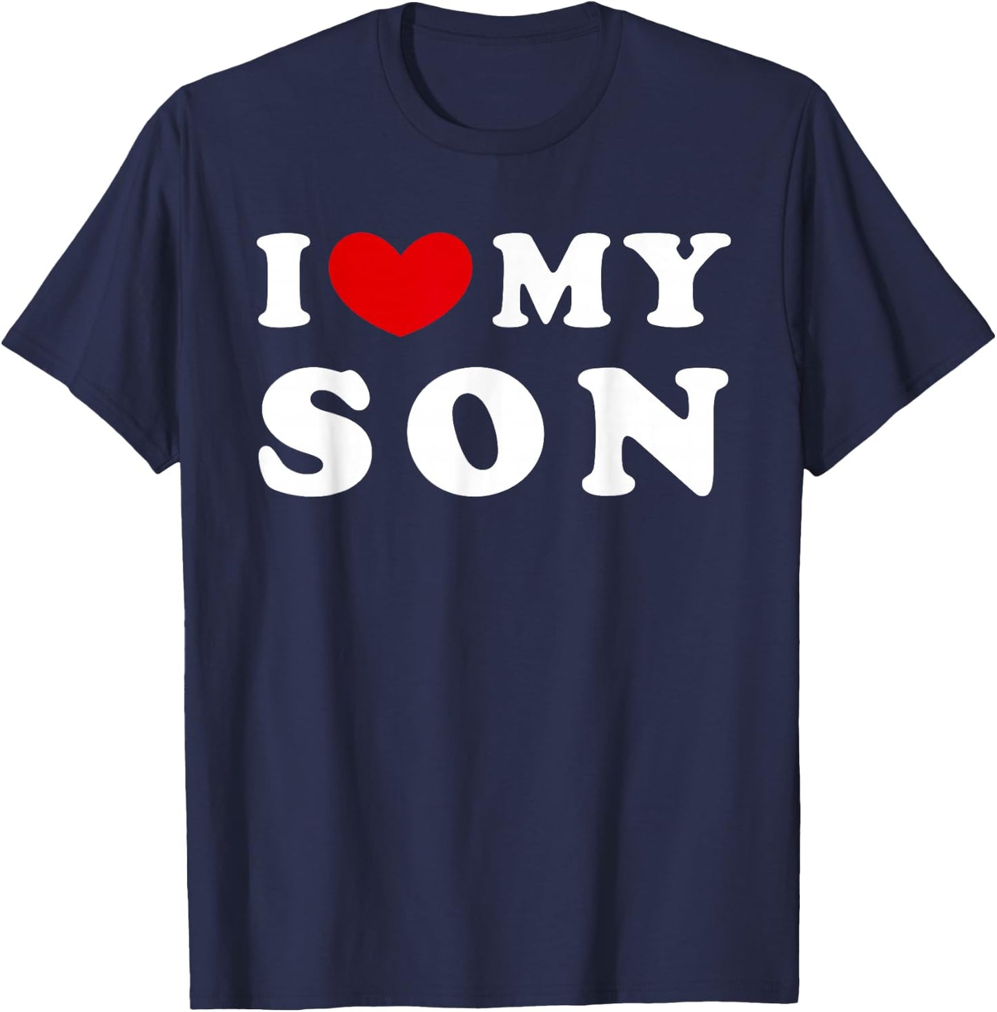 I Love My Son I Heart My Son T-Shirt - T-Shirt | Navy