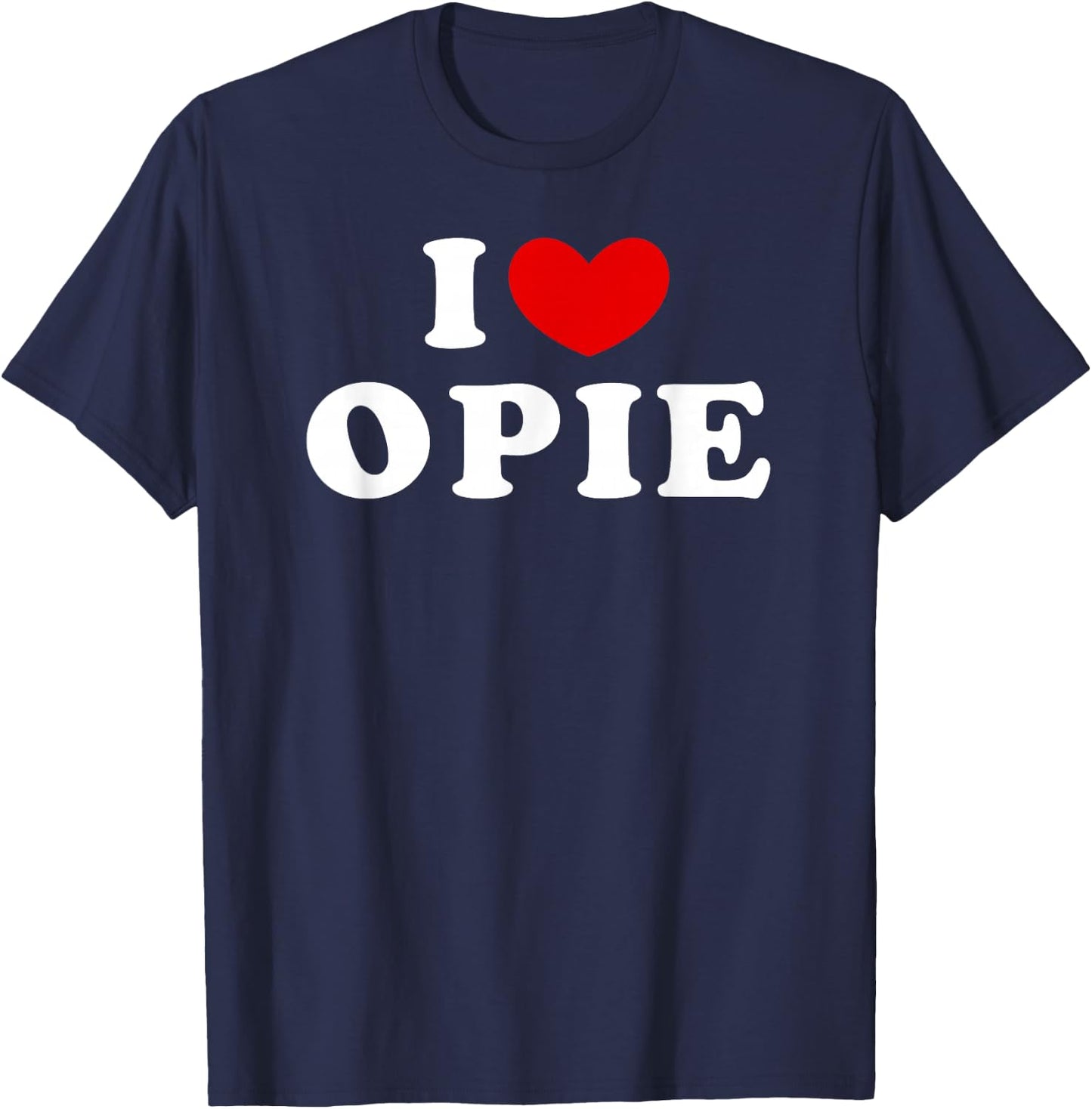 I Love Opie, I Love Opie T-Shirt - T-Shirt | Navy