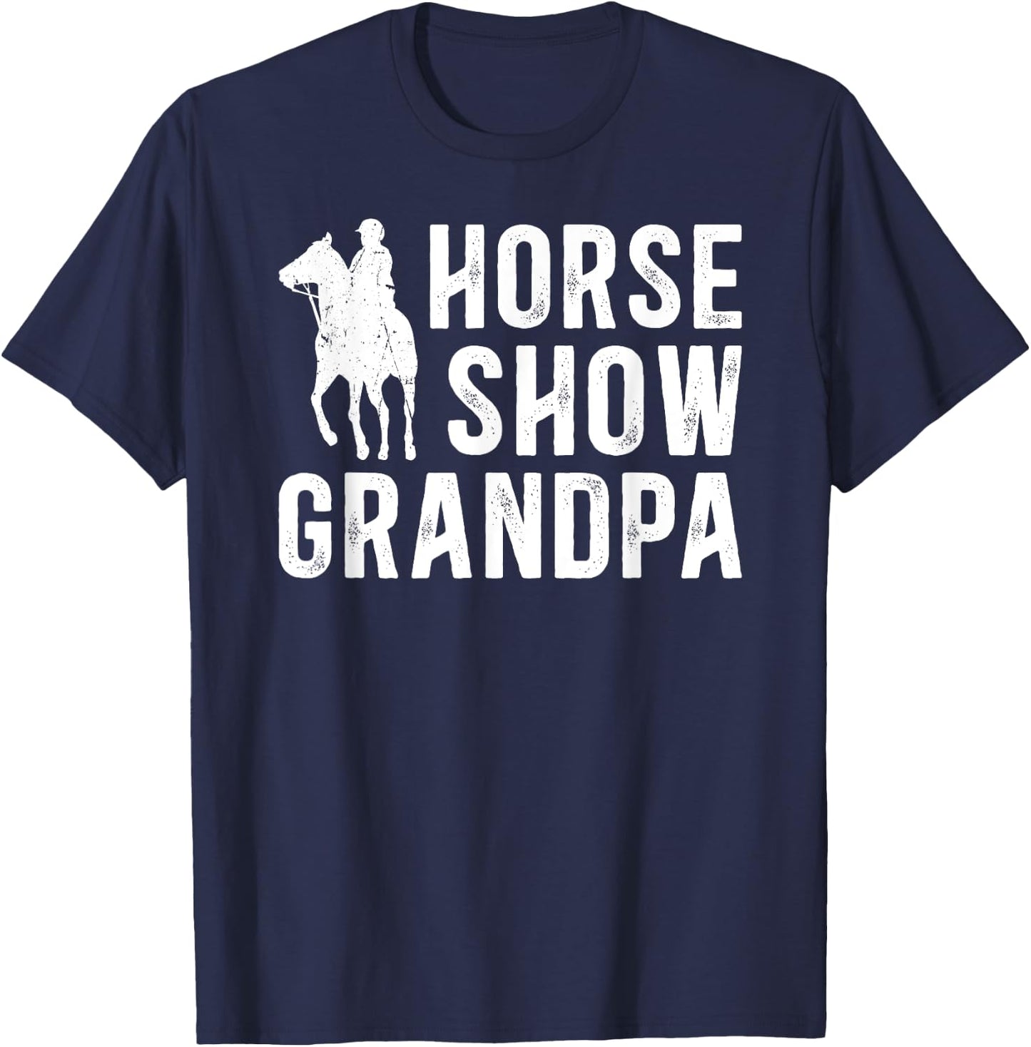 Horse Show Grandpa Equestrian Grandpa Horse Show Grandfather T-Shirt - T-Shirt | Navy