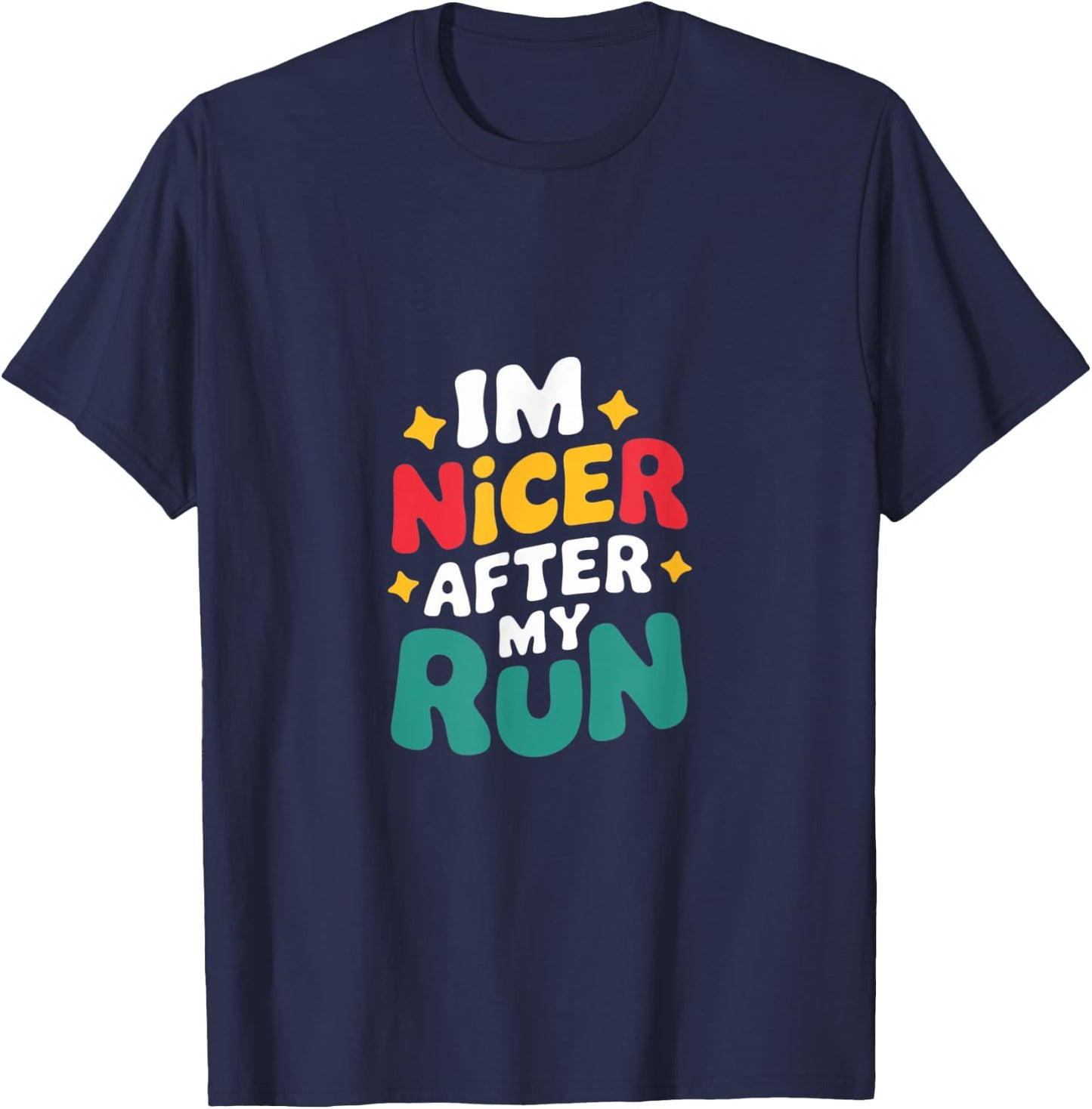 I'm Nicer After My Run Funny Running Saying For Runners T-Shirt - T-Shirt | Navy