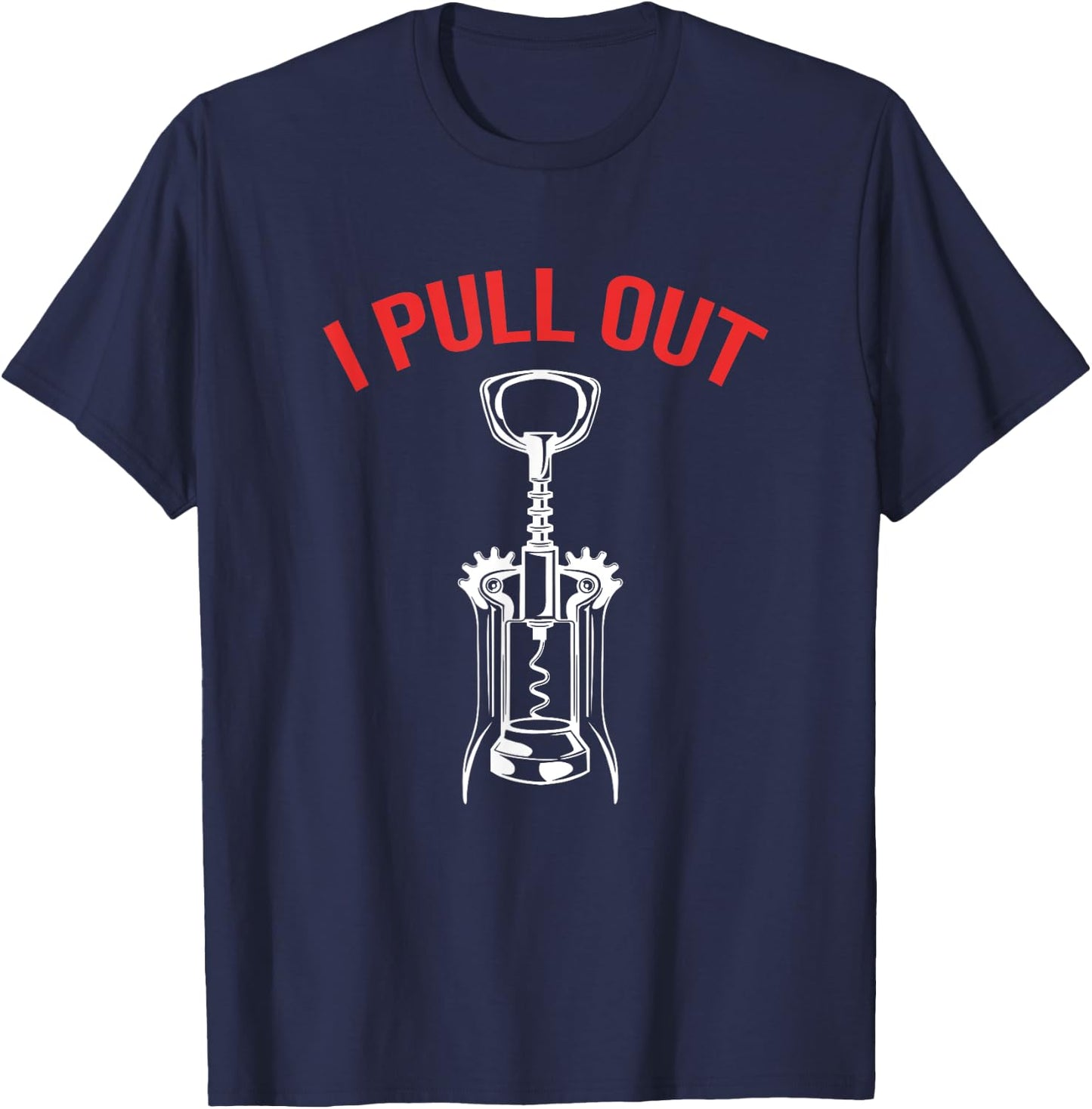 Funny Wine Corks Sommelier I Pull Out T-Shirt - T-Shirt | Navy
