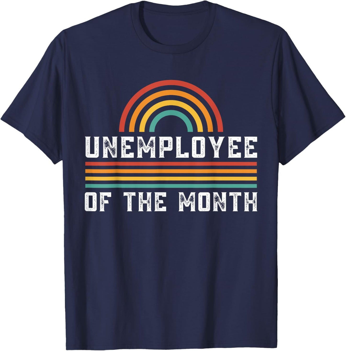 Unemployee Of The Month Funny Unemployed T-Shirt - T-Shirt | Navy