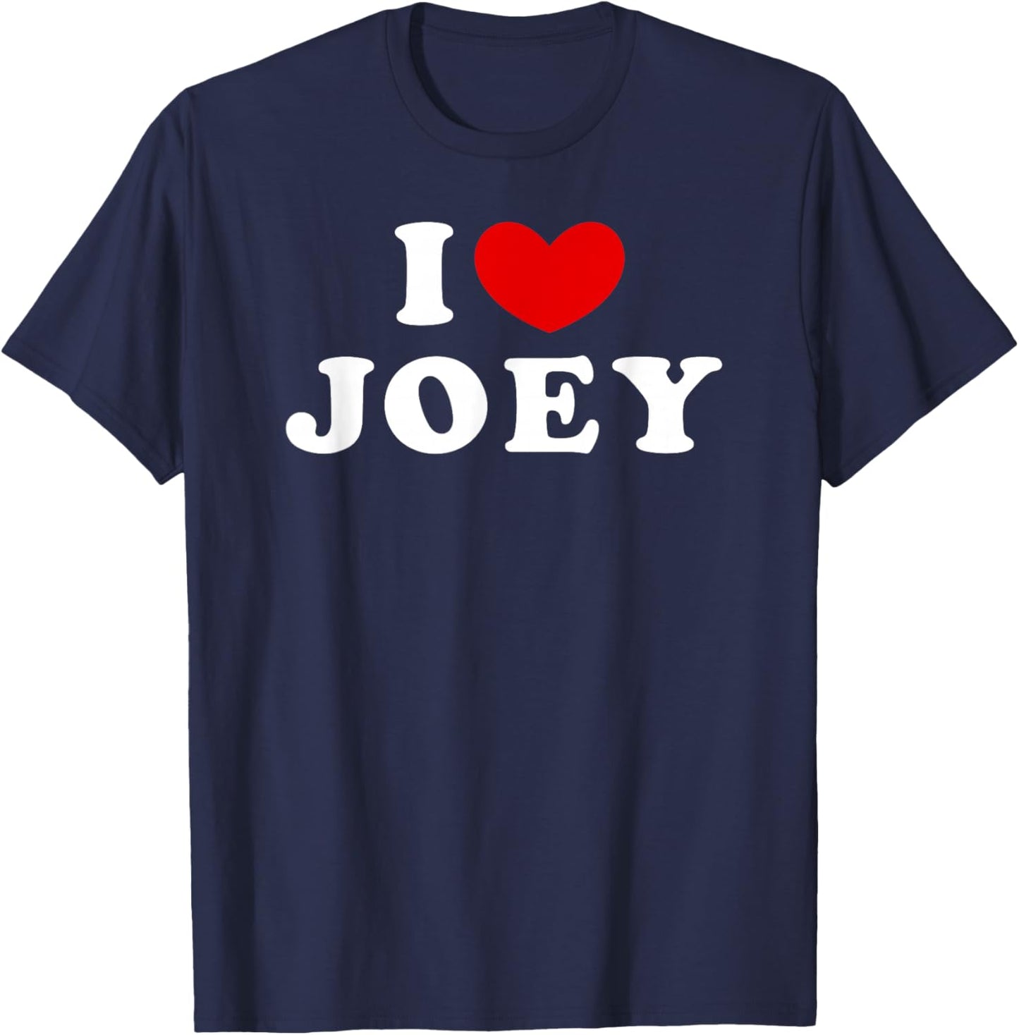 I Love Joey, I Love Joey T-Shirt - T-Shirt | Navy