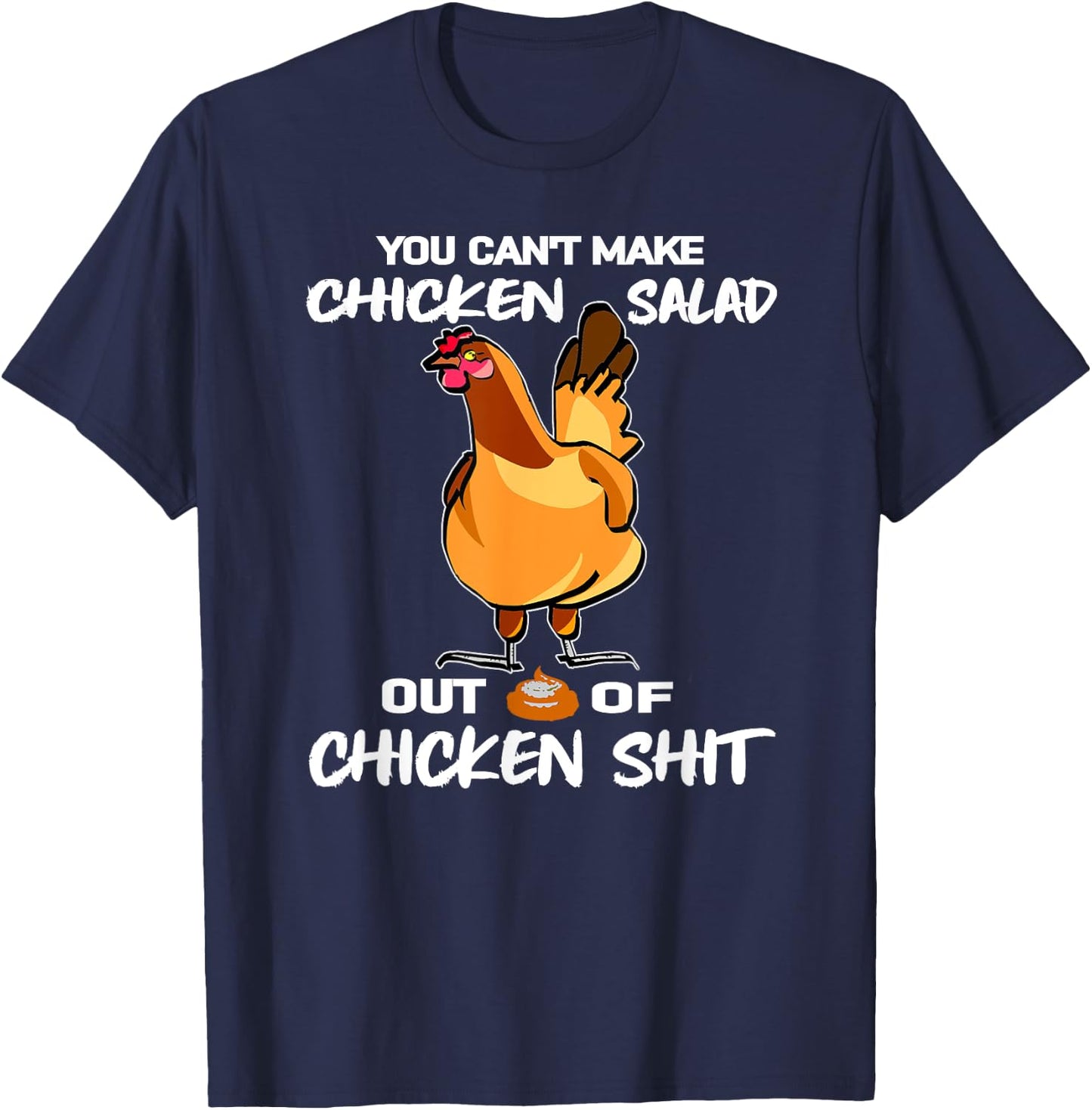 You Can't Make Chicken Salad Funny Farm Hen Poultry Humor T-Shirt - T-Shirt | Navy