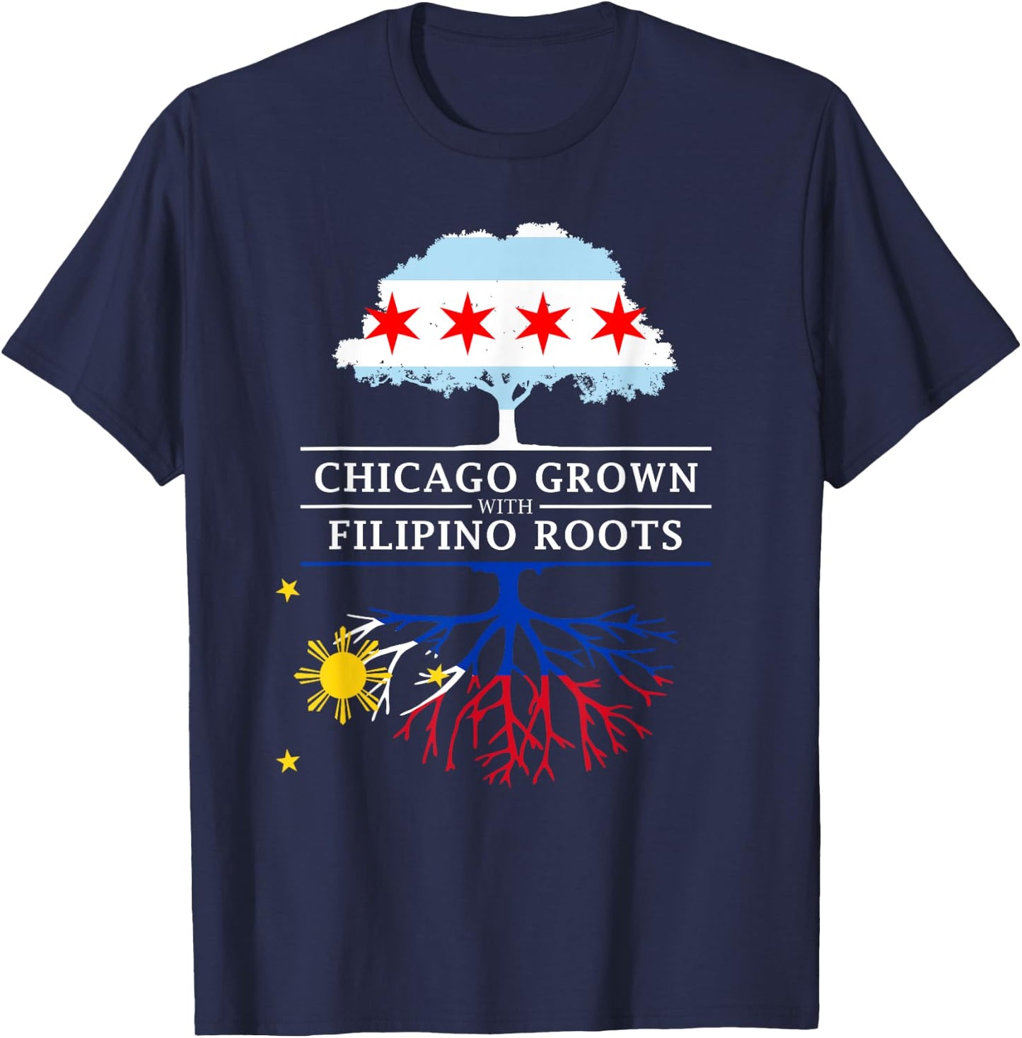 Chicago Grown with Filipino Roots - Philippines T-Shirt - T-Shirt | Navy