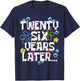 TWENTY SIX YEARS LATER 26 year Old Birthday Gifts Women Men T-Shirt - T-Shirt | Navy