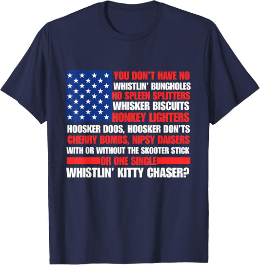 You Don't Have No Whistlin Bungholes 4th Of July Funny T-Shirt - T-Shirt | Navy