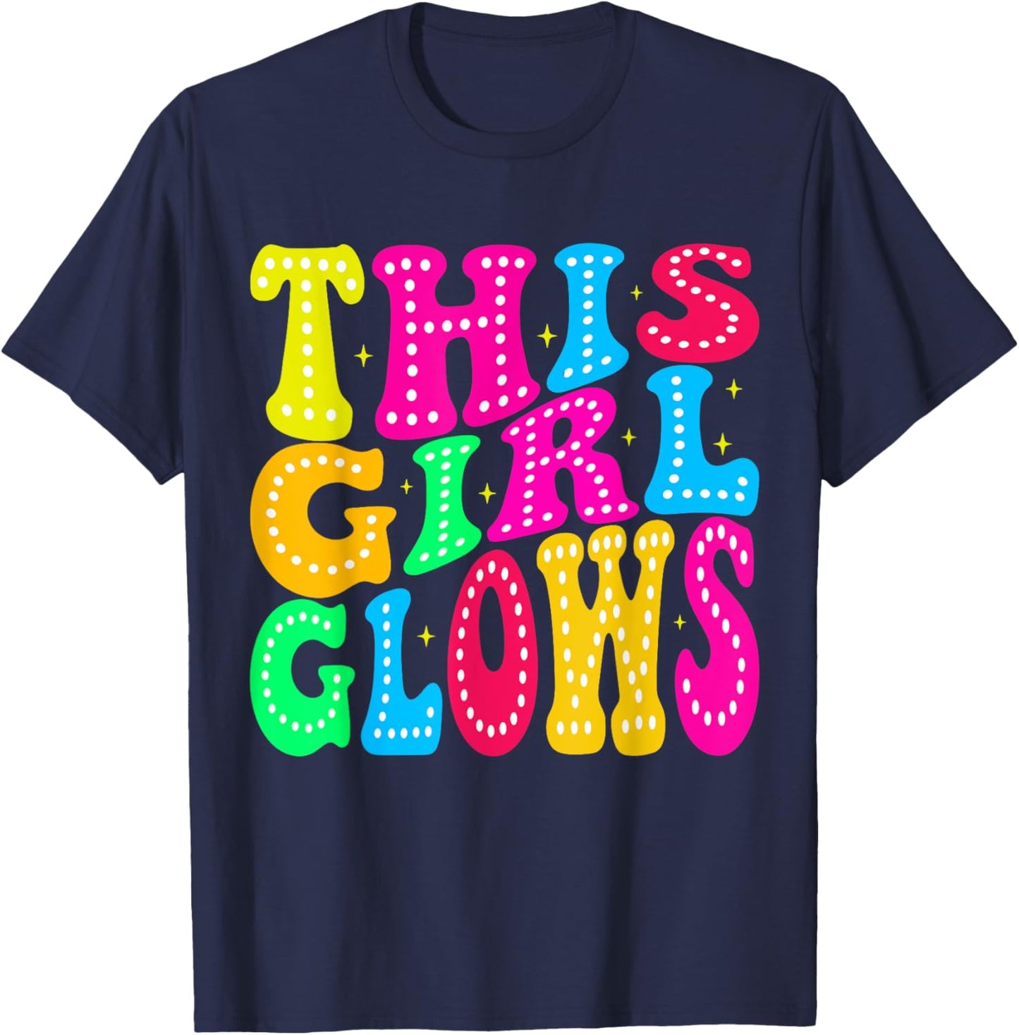 This Girl Glows For 80s And 90s Kids Women Colorful Quote T-Shirt - T-Shirt | Navy