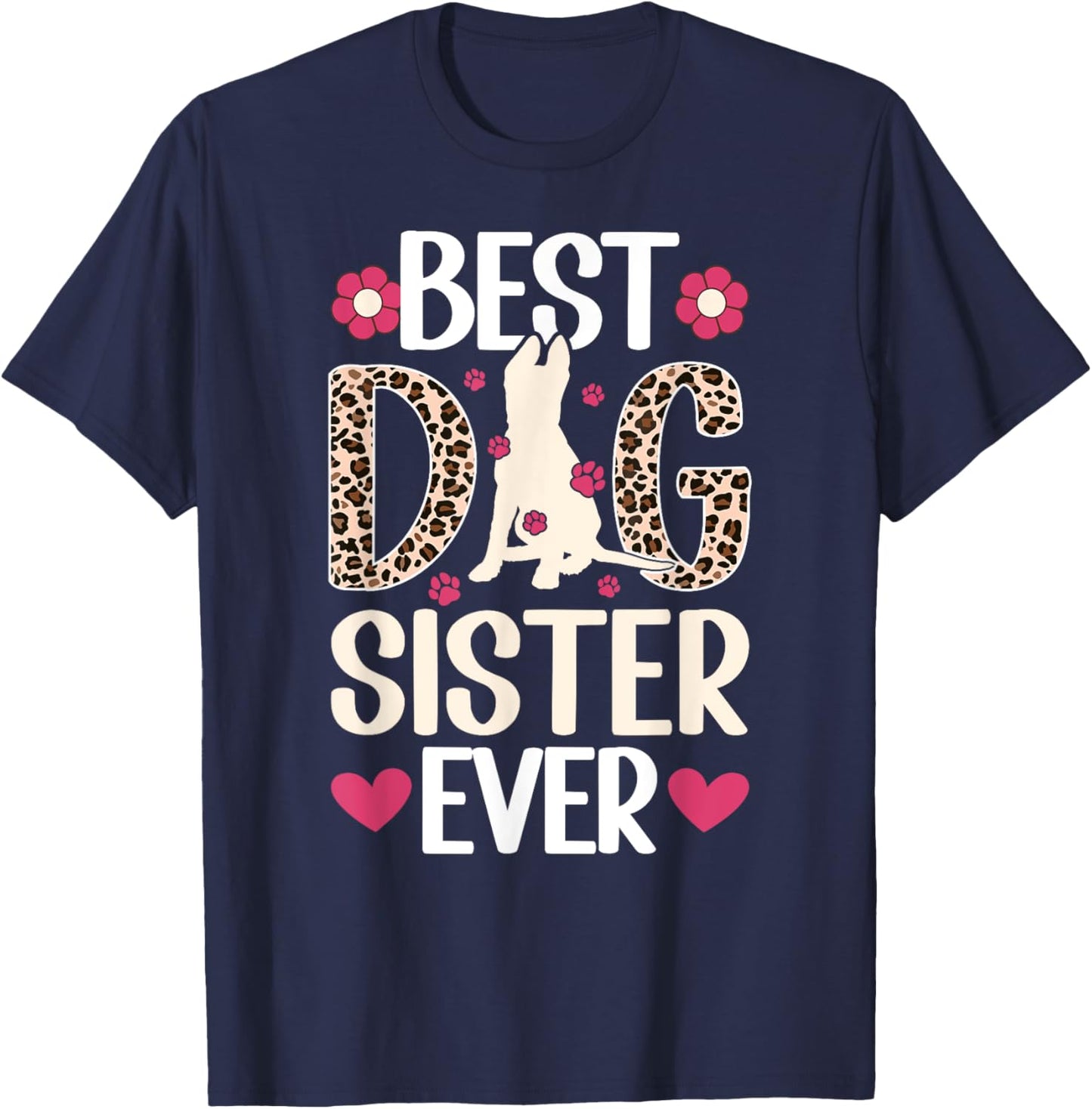 Best Dog Sister Ever Dog Lover Sister Dog Sis T-Shirt - T-Shirt | Navy