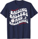Raising Ballers And Ballerinas Baseball And Dance Mom T-Shirt - T-Shirt | Navy