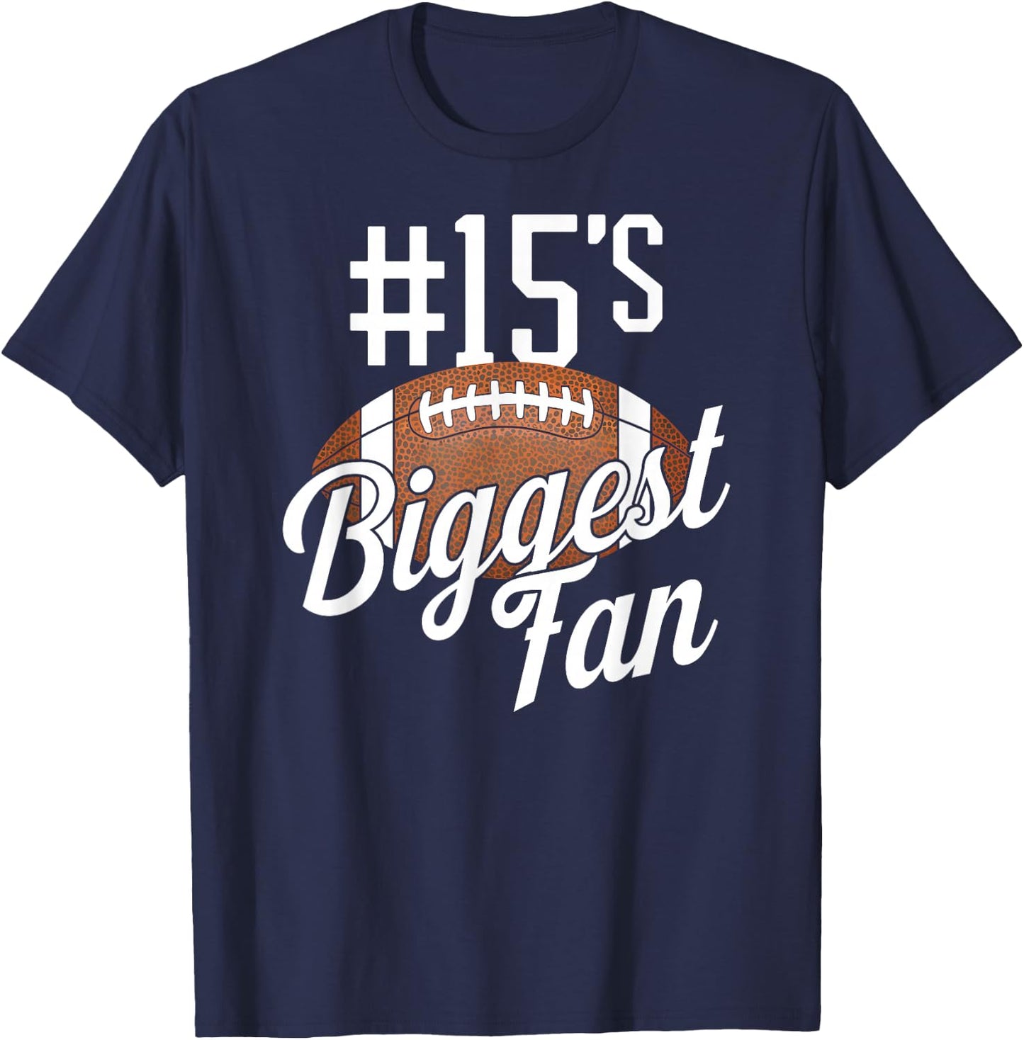 Number 15's Biggest Fan Football Mom Funny Woman Touchdown T-Shirt - T-Shirt | Navy