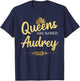 Queens Are Named AUDREY Personalized Funny Birthday Gift T-Shirt - T-Shirt | Navy