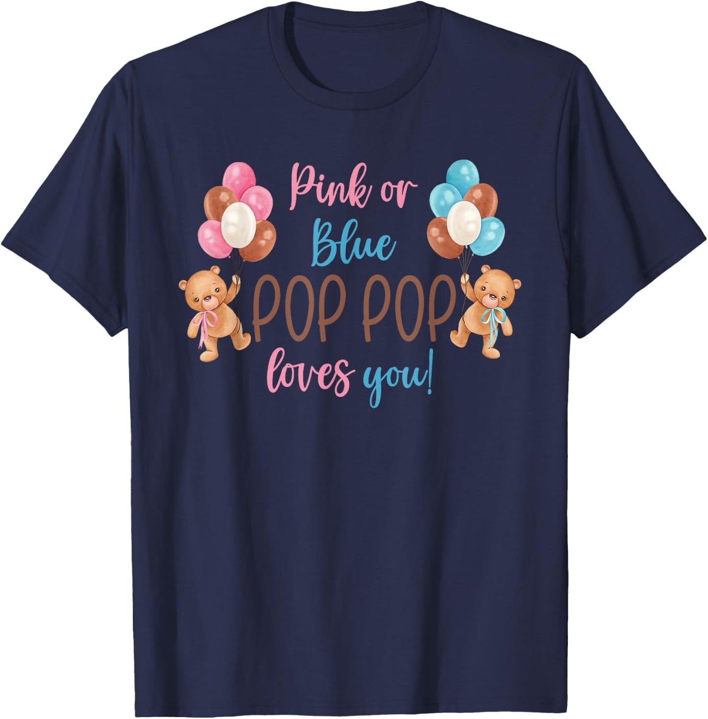 Pink Or Blue Pop Pop Loves You Gender Reveal Baby Gifts T-Shirt - T-Shirt | Navy
