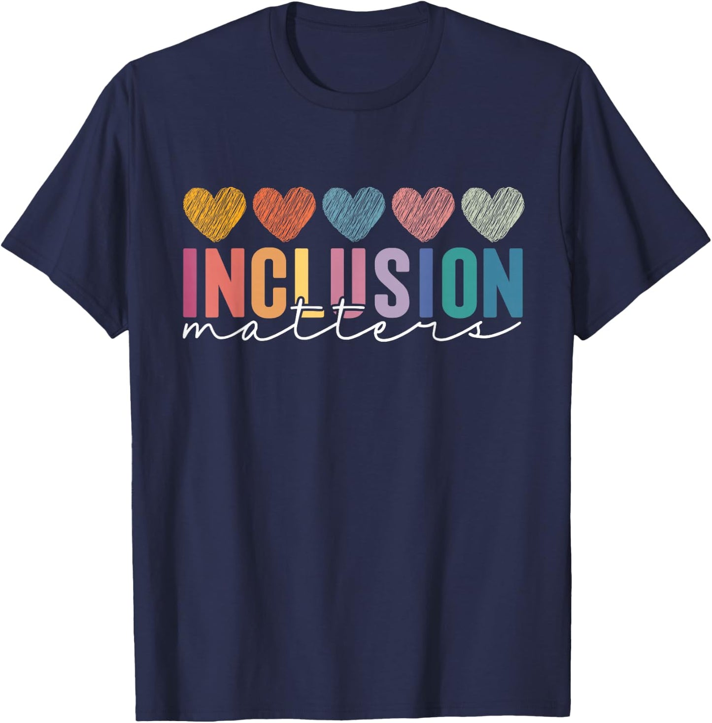 Special Education Teacher Inclusion Matters ADHD Autism T-Shirt - T-Shirt | Navy