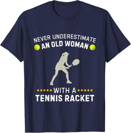 Never Underestimate An Old Woman With A Tennis Racket Funny T-Shirt - T-Shirt | Navy