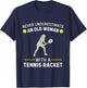 Never Underestimate An Old Woman With A Tennis Racket Funny T-Shirt - T-Shirt | Navy