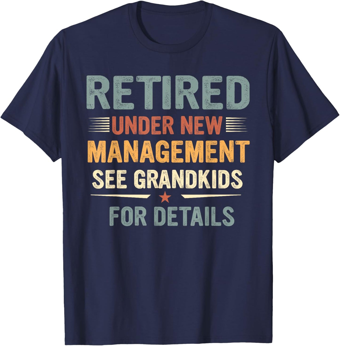 Fathers Day Retired Grandpa Retirement Under New Management T-Shirt - T-Shirt | Navy