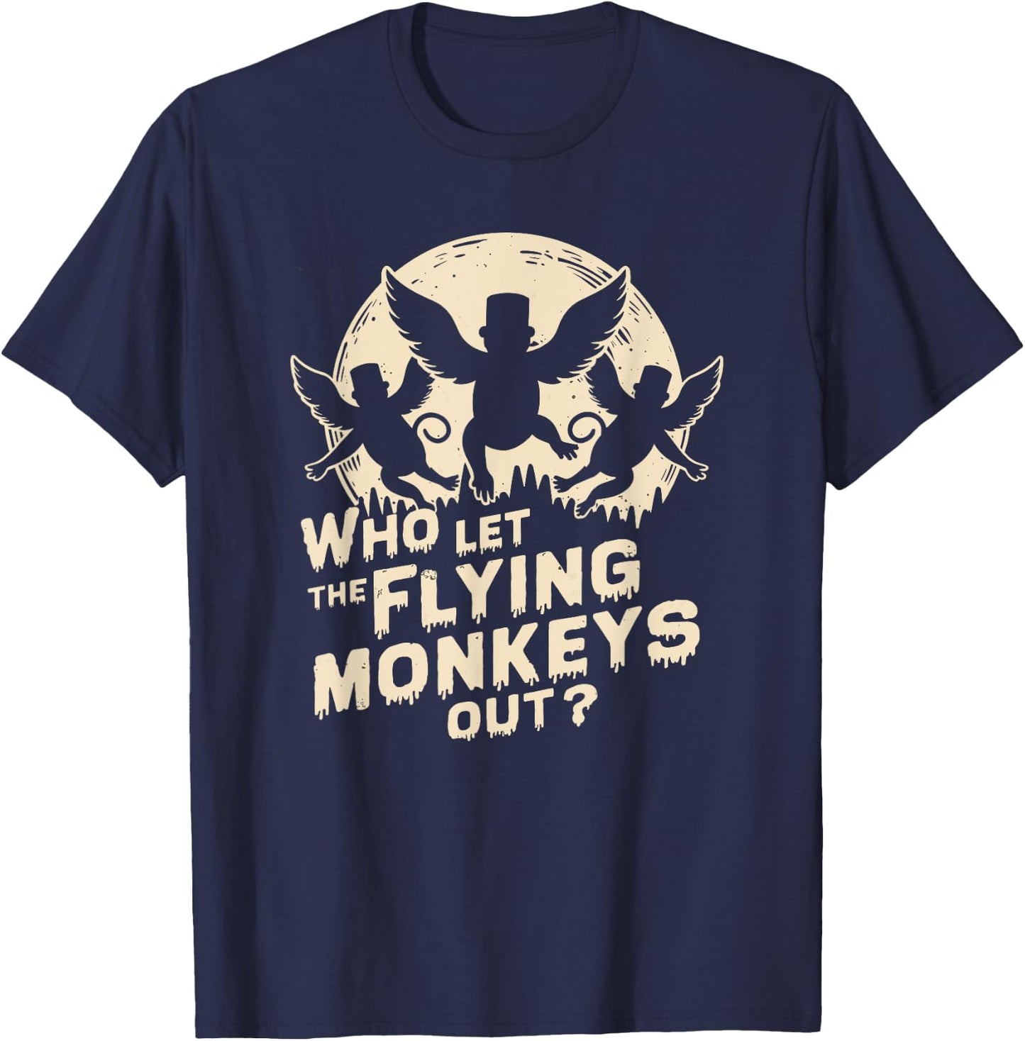 Who Let The Flying Monkeys Out, Halloween T-Shirt - T-Shirt | Navy
