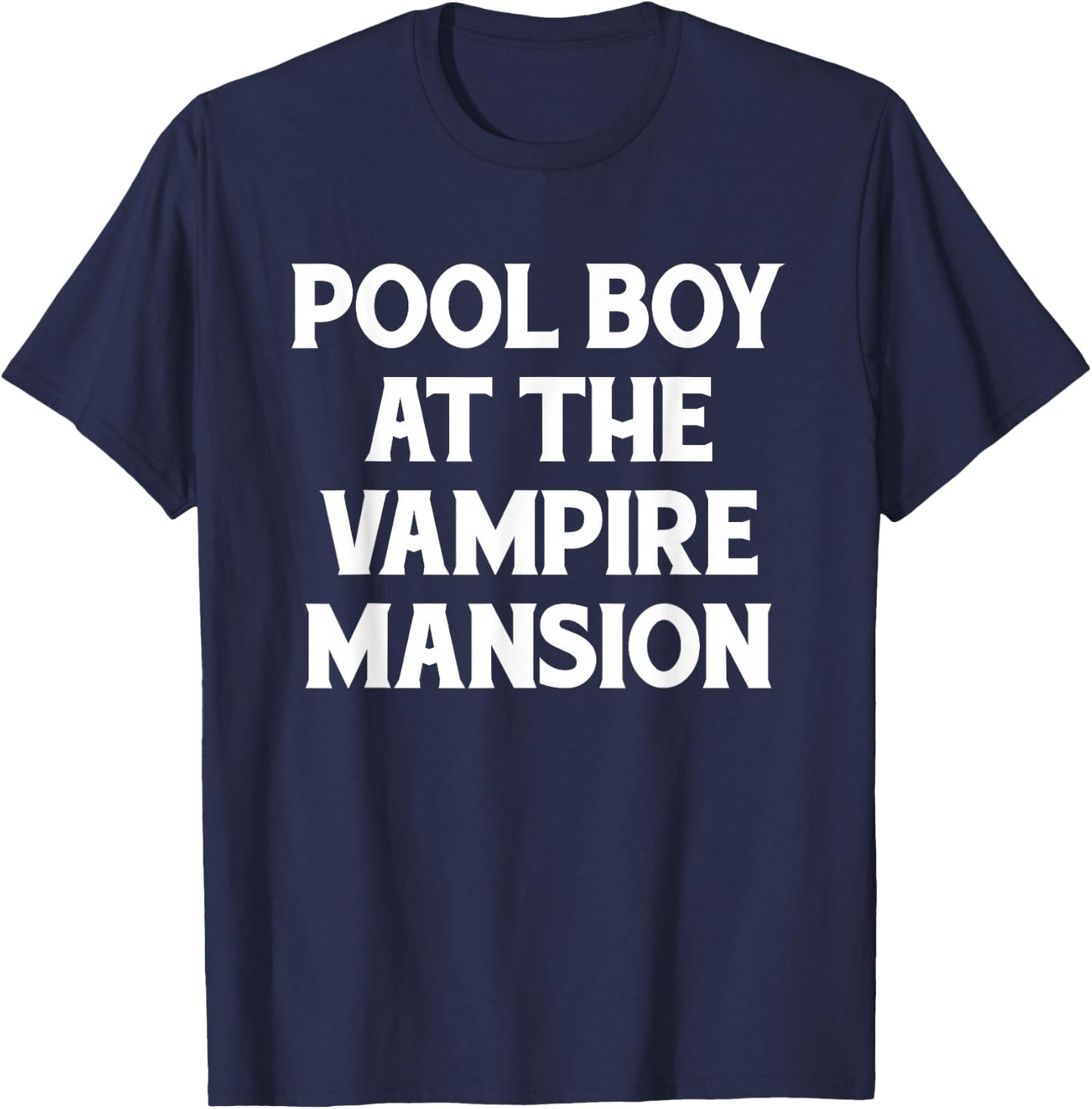 Pool Boy At The Vampire Mansion Funny Emo Punk Gothic Goth T-Shirt - T-Shirt | Navy