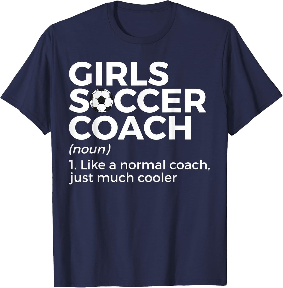 Funny Girls Soccer Coach Definition T-Shirt - T-Shirt | Navy