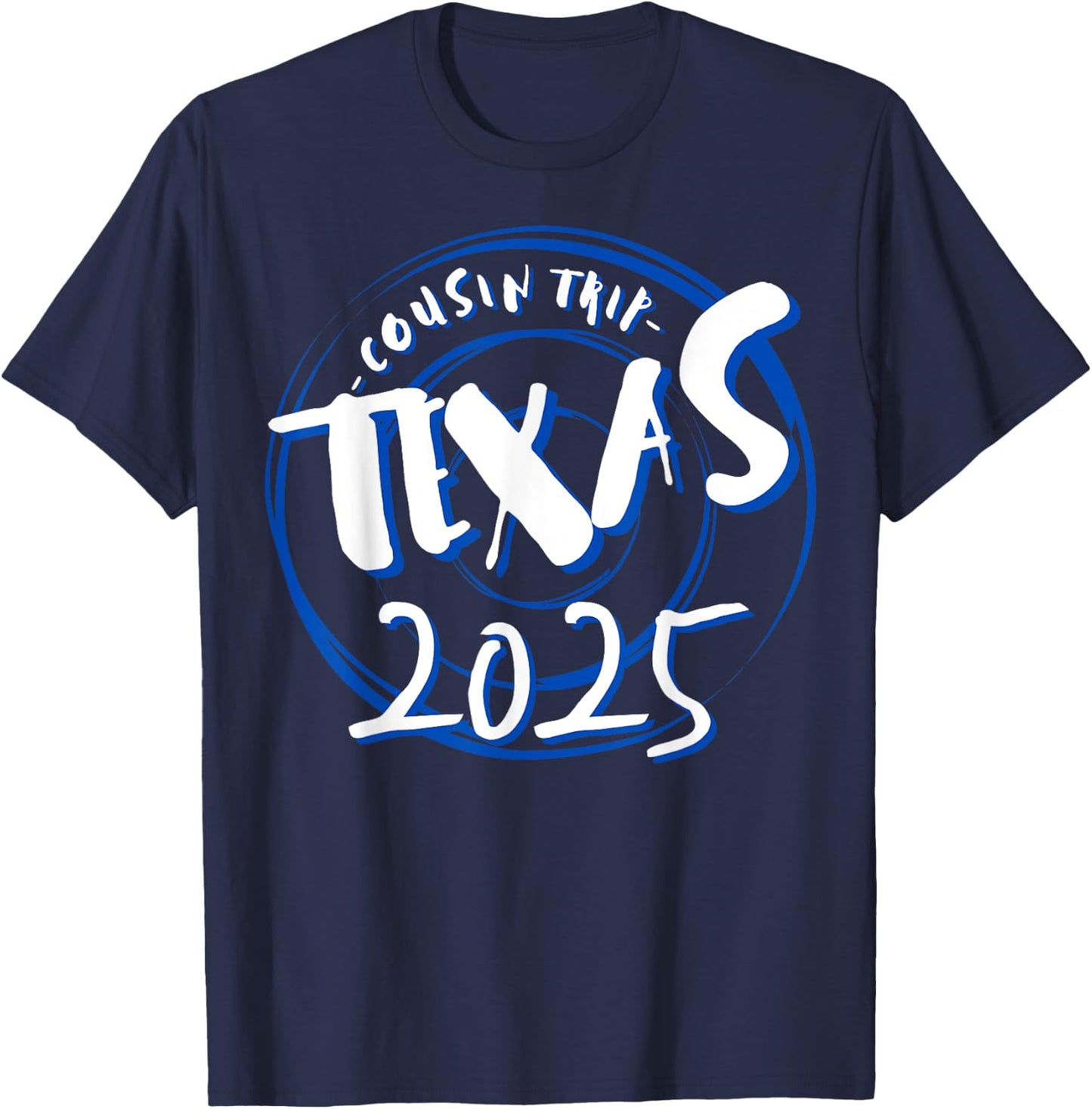Cousin Trip Texas 2025 Weekend Vacation Matching Gifts T-Shirt - T-Shirt | Navy