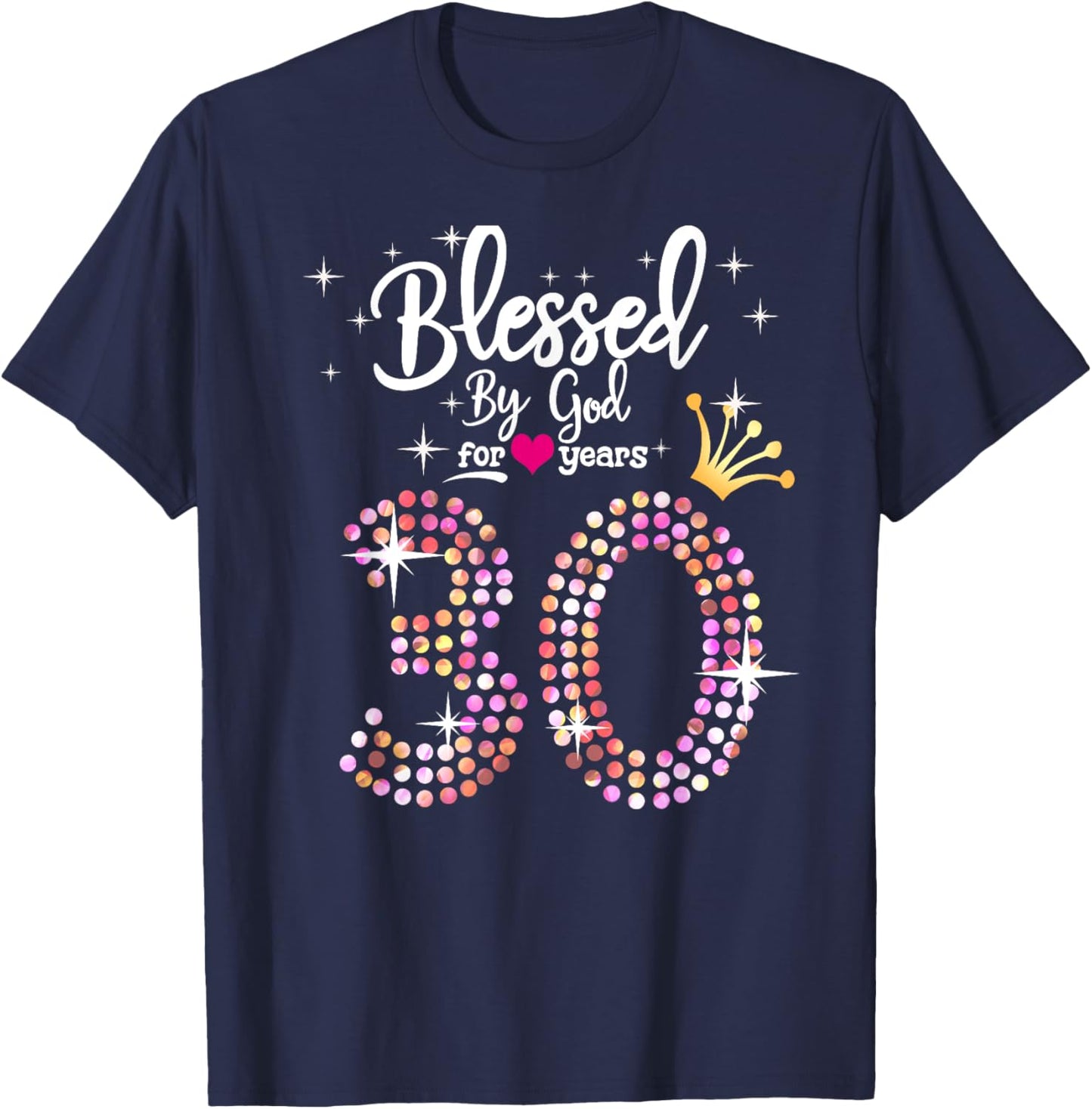 Blessed by God for 30 Years 30th Birthday Anniversary T-Shirt - T-Shirt | Navy