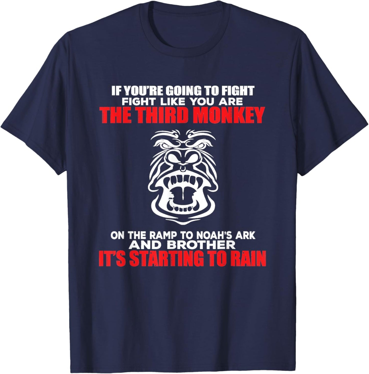 Fight Like The Third Monkey On Noah's Ark - Funny Monkey T-Shirt - T-Shirt | Navy