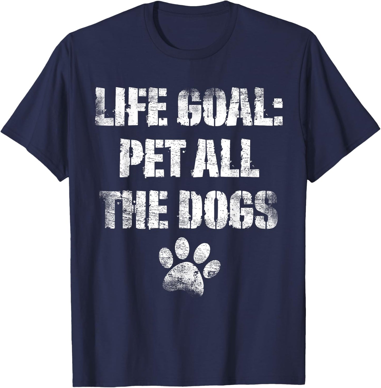 Life Goal Pet All The Dogs Funny Dog Lover Doggy Owner Women Girls Kids T-Shirt - T-Shirt | Navy