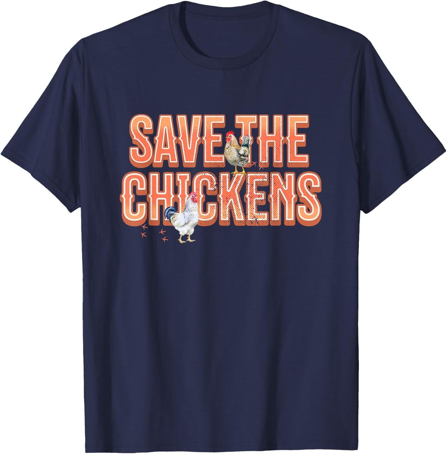 Save the Chickens Farming Chicken Lover T-Shirt - T-Shirt | Navy