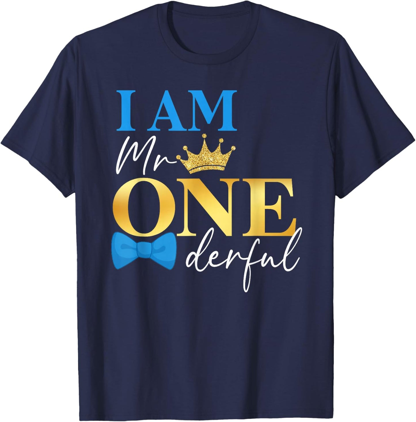 I Am Mr Onederful 1st Birthday First One-Derful Baby Boy T-Shirt - T-Shirt | Navy