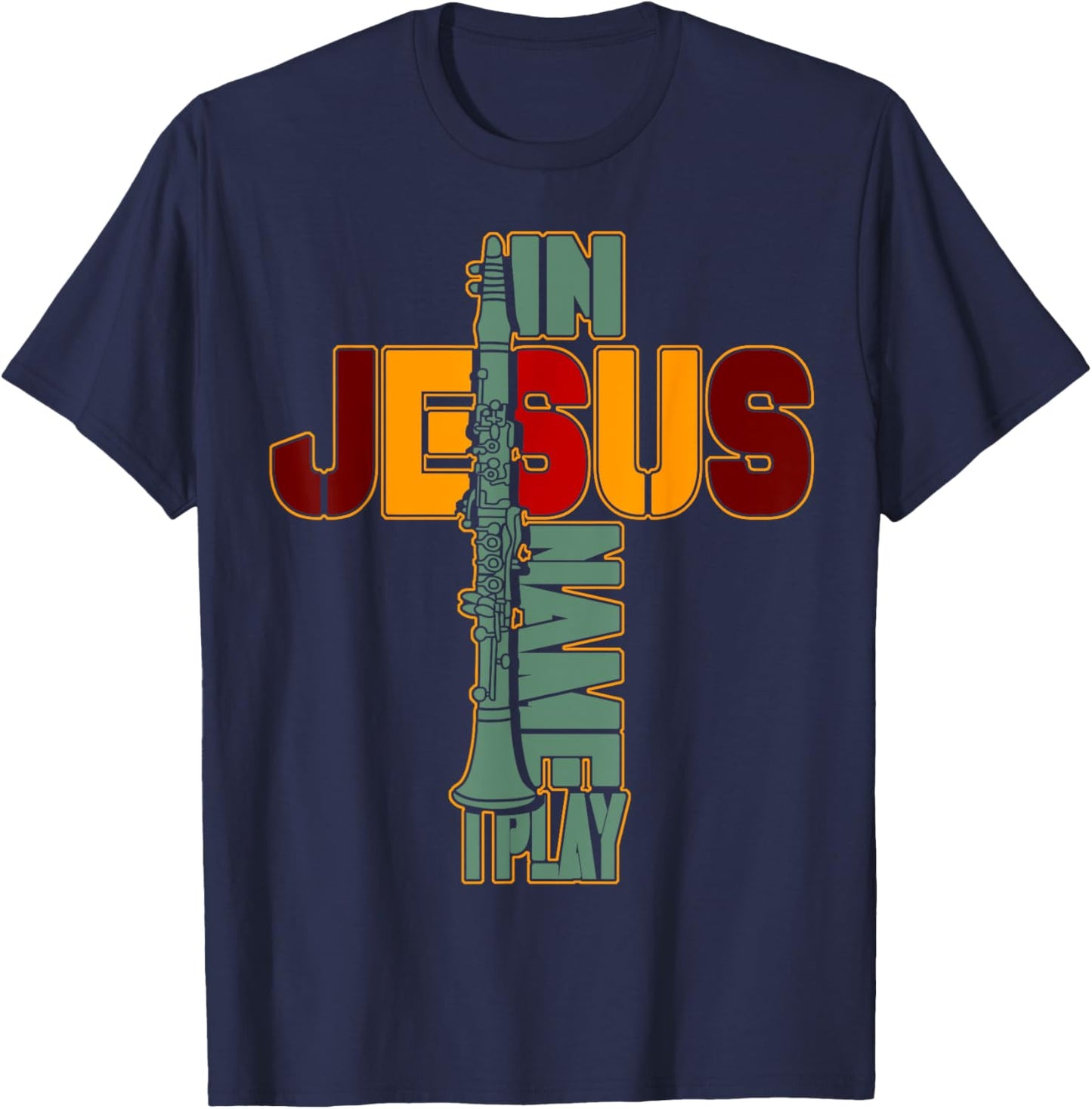 In Jesus Name I Play Clarinet For Those Who Love Clarinet 2 T-Shirt - T-Shirt | Navy
