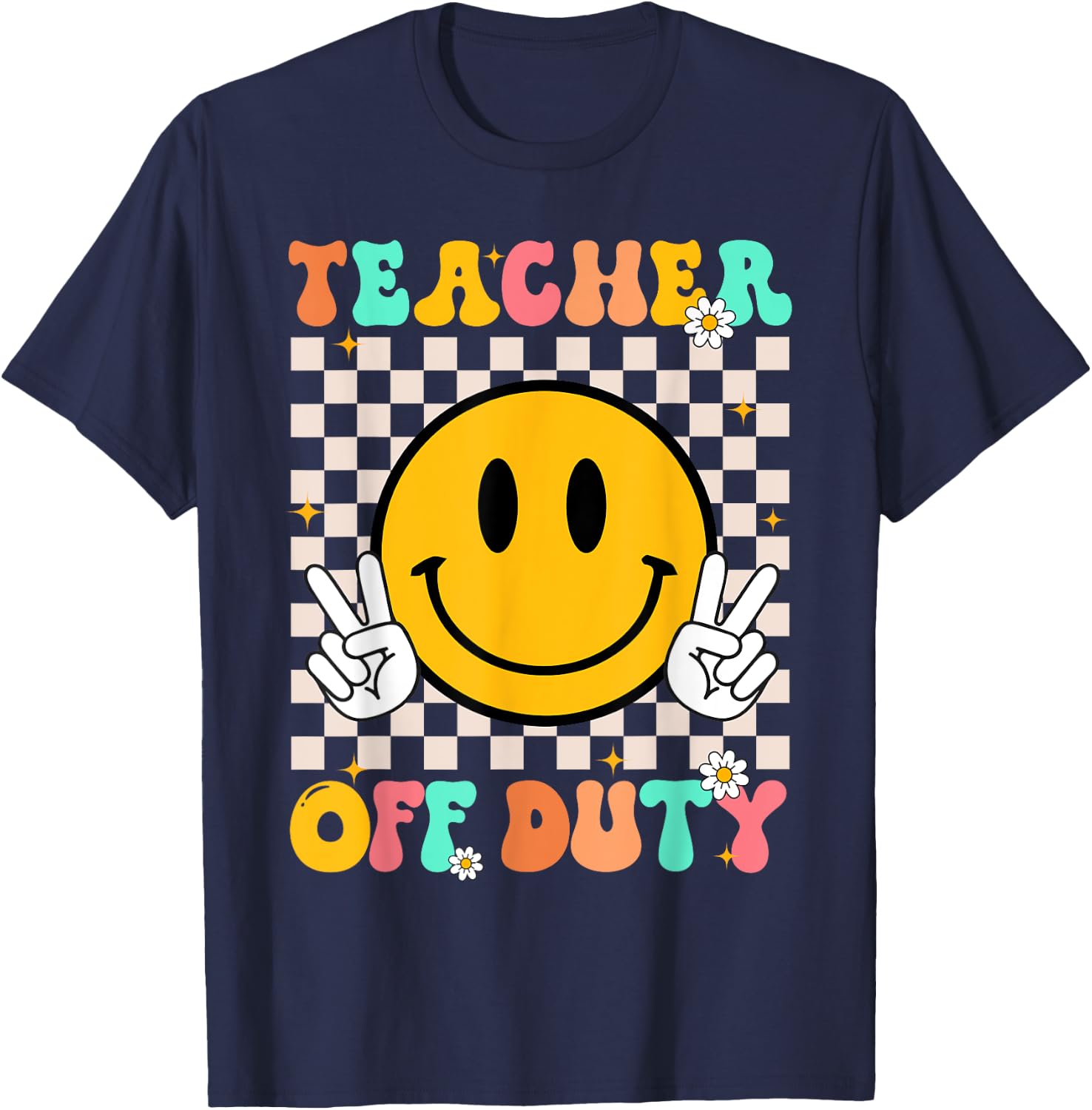 Teacher Off Duty Smile Face Retro Groovy Last Day Of School T-Shirt - T-Shirt | Navy