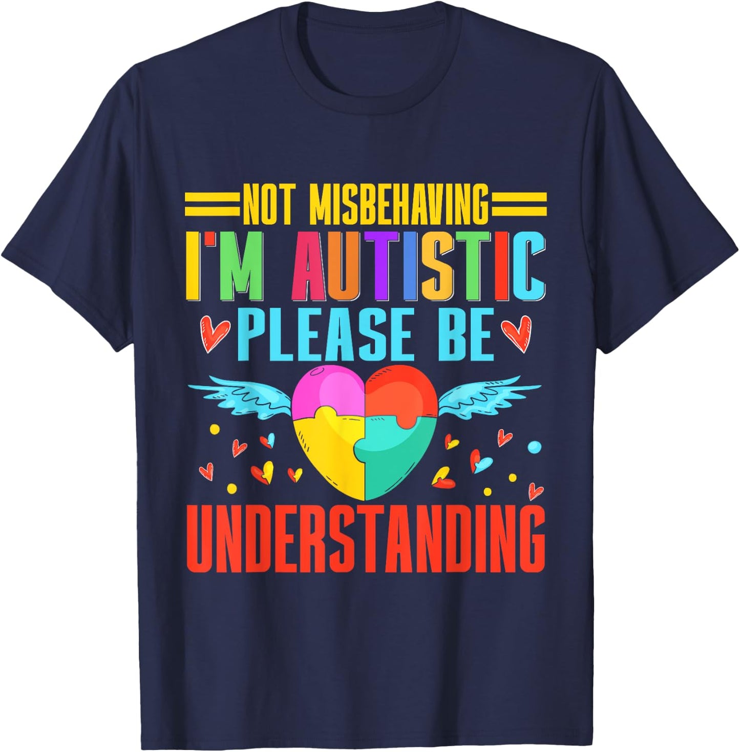 Not Misbehaving im autistic please be Understanding Autism T-Shirt - T-Shirt | Navy