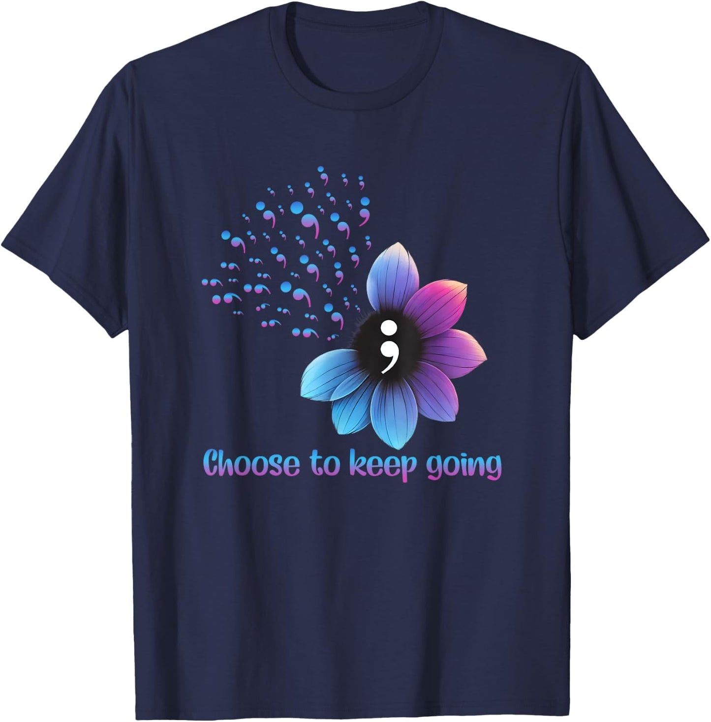 Flower Suicide Prevention Awareness Choose To Keep Going T-Shirt - T-Shirt | Navy