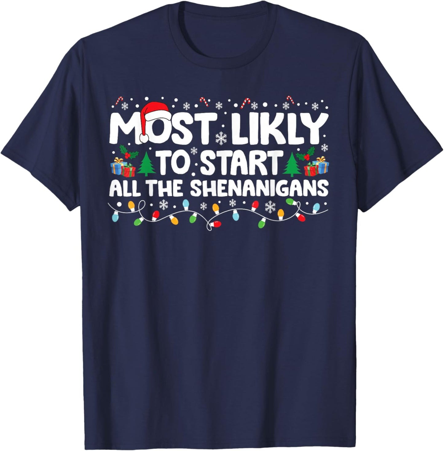 Most Likely To Start The Shenanigans Christmas Family T-Shirt - T-Shirt | Navy