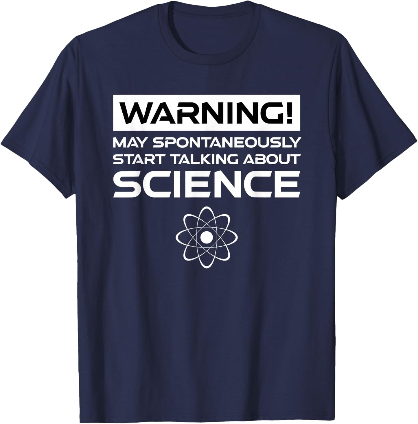 Warning May Spontaneously Start Talking About Science T-Shirt - T-Shirt | Navy