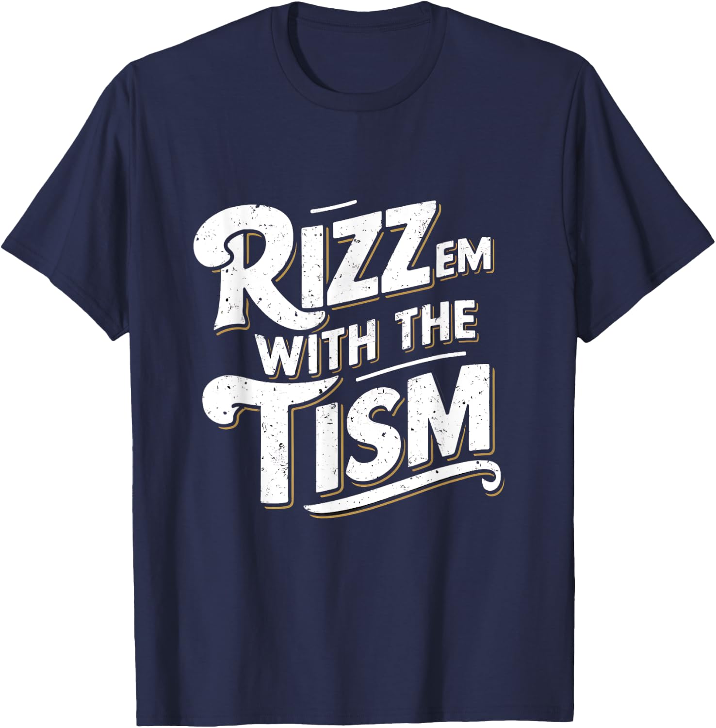 Autism Funny Vintage Rizz Em With The Tism Meme Autistic T-Shirt - T-Shirt | Navy