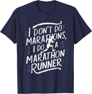 I Don't Do Marathons I Do A Marathon Runner Funny Fitness T-Shirt - T-Shirt | Navy