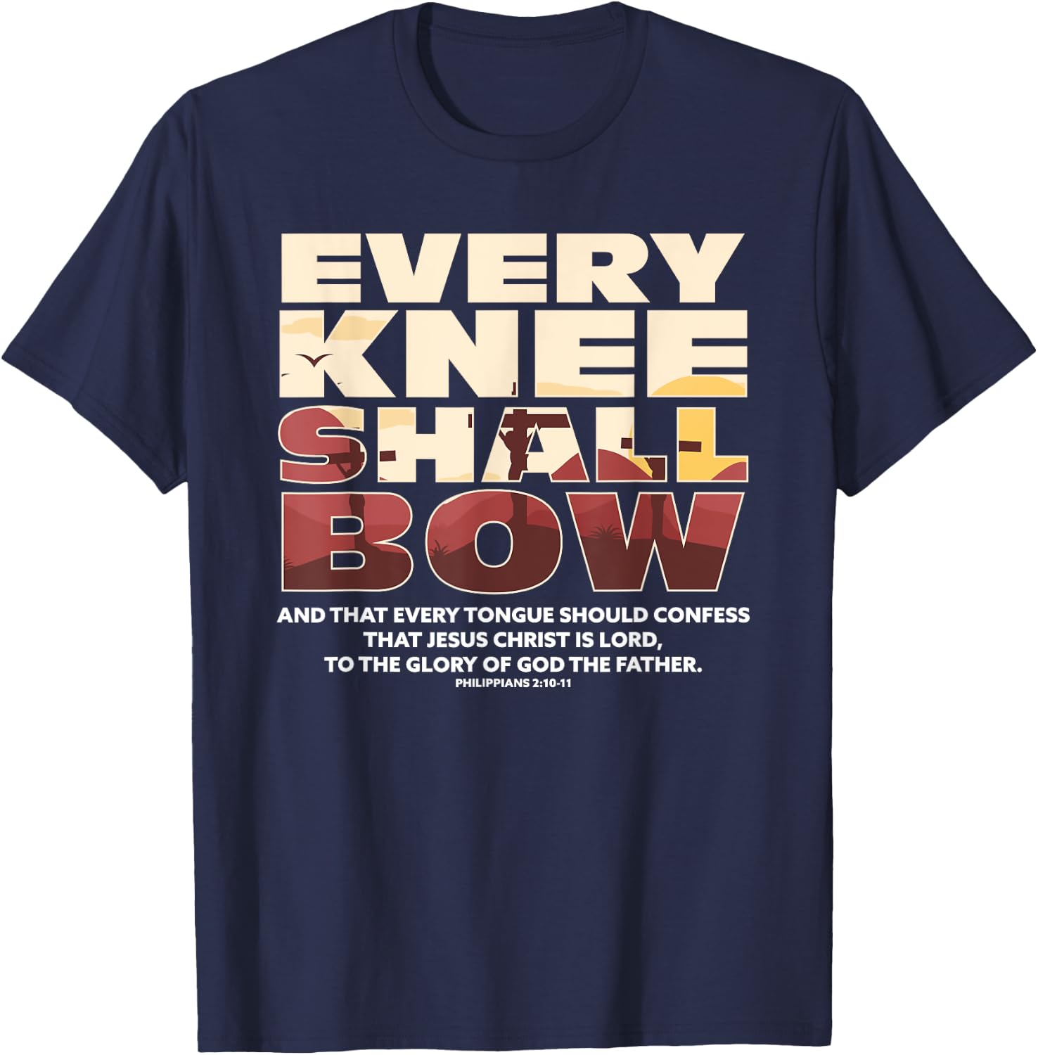 Every Knee Shall Bow Christian Religion Bible Verse T-Shirt - T-Shirt | Navy